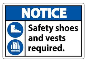 Notice Sign Safety Shoes And Vest Required With PPE Symbols on white background vector