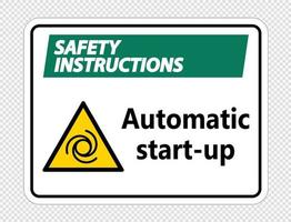 Safety instructions automatic start-up sign on transparent background vector