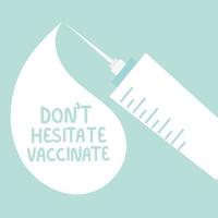 dont hesitate vaccinate medicine vector