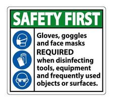 seguridad primero guantes, gafas y mascarillas requeridas firmar sobre fondo blanco, ilustración vectorial eps.10 vector