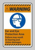 Warning Sign Ear And Eye Protection Area, Failure May Result In Hearing And Vision Damages vector