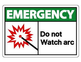 Emergency Do Not Watch Arc Symbol Sign on white background vector