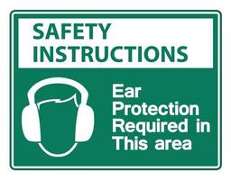 Instrucciones de seguridad Se requiere protección para los oídos en este signo de símbolo de área sobre fondo blanco, ilustración vectorial vector