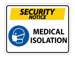 Security Notice Medical Isolation Sign Isolate On White Background,Vector Illustration EPS.10 vector