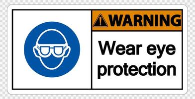 Warning Wear eye protection on transparent background vector