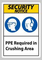 Security Notice Sign PPE Required In Crushing Area Isolate on White Background vector