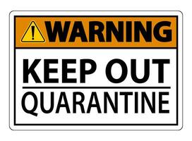 Warning Keep Out Quarantine Sign Isolated On White Background,Vector Illustration EPS.10 vector