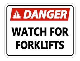 Danger Watch for Forklifts Sign on white background vector