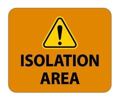 Isolation area sign On White Background,Vector Illustration EPS.10 vector