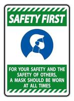 La seguridad es lo primero para su seguridad y la de los demás. Máscara en todo momento firmar sobre fondo blanco. vector