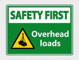 Safety first overhead loads Sign on transparent background vector