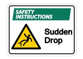 Safety instructions Sudden Drop Symbol Sign On White Background,Vector Illustration vector