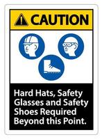 Caution Sign Hard Hats, Safety Glasses And Safety Shoes Required Beyond This Point With PPE Symbol vector