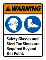 Warning Sign Safety Glasses And Steel Toe Shoes Are Required Beyond This Point vector