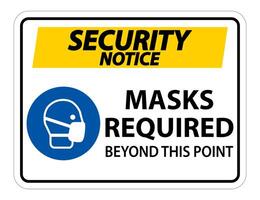 Security Notice Masks Required Beyond This Point Sign Isolate On White Background,Vector Illustration EPS.10 vector