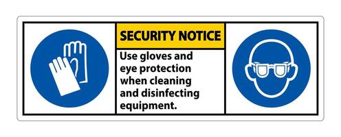 Aviso de seguridad use guantes y protección para los ojos firmar sobre fondo blanco. vector