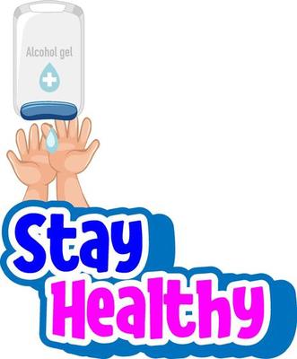 Stay Healthy font with hands using alcohol gel isolated