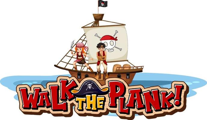 Walk the plank font banner with pirate character on the pirate ship