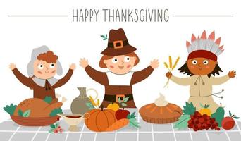 Happy pilgrims and native American Indian give thanks for the food. Thanksgiving Day characters and traditional holiday meal illustration. Vector autumn scene with pumpkin pie, turkey, fruit