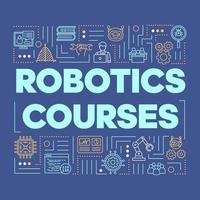 Robotic courses word concepts banner. Cyborg workshop. Futuristic technology studying. Presentation, website. Isolated lettering typography idea with linear icons. Vector outline illustration