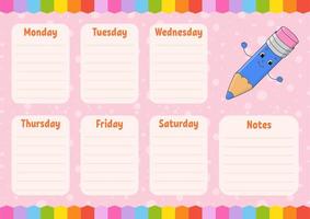 Funny pencil. School schedule. Timetable for schoolboys. Empty template. Weekly planer with notes. Isolated color vector illustration. Cartoon character.
