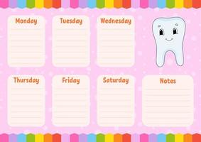 Healthy tooth. School schedule. Timetable for schoolboys. Empty template. Weekly planer with notes. Isolated color vector illustration. Cartoon character.