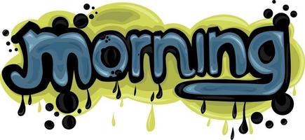 morning writing effect text graffiti vector