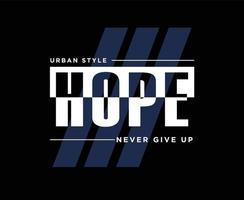 Hope Typography Vector T-shirt Design for print