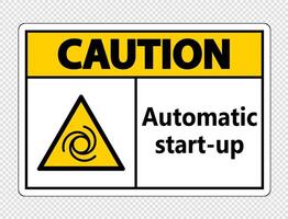 Precaución señal de puesta en marcha automática sobre fondo transparente vector