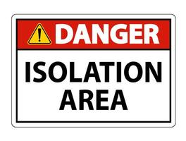 Danger Isolation Area Sign Isolate On White Background,Vector Illustration EPS.10 vector