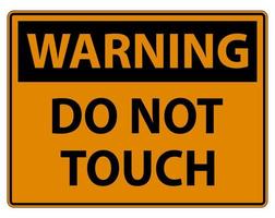 Warning sign do not touch and please do not touch vector