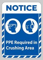 Notice Sign PPE Required In Crushing Area Isolate on White Background vector