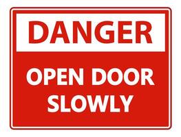 Danger Open Door Slowly Wall Sign on white background vector