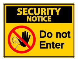 Security Notice Do Not Enter Symbol Sign on white background vector