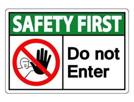 La seguridad primero no ingrese el símbolo de signo sobre fondo blanco. vector