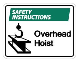 Safety instructions Overhead Hoist Symbol Sign On White Background vector