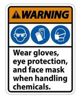 Advertencia use guantes, protección para los ojos y máscara facial signo aislado sobre fondo blanco, ilustración vectorial eps.10 vector