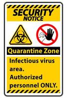 Security Notice Quarantine Infectious Virus Area sign on white background vector