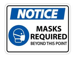 Notice Masks Required Beyond This Point Sign Isolate On White Background,Vector Illustration EPS.10 vector