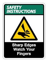 Safety instructions Sharp Edges Watch Your Fingers Symbol Sign on white background vector