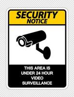 Security notice This Area is Under 24 Hour Video Surveillance Sign on transparent background vector