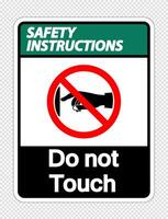 Safety instructions do not touch sign label on transparent background vector