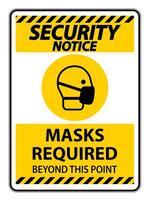 Security Notice Masks Required Beyond This Point Sign Isolate On White Background,Vector Illustration EPS.10 vector