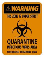 Warning Quarantine Infectious Virus Area Sign Isolate On White Background,Vector Illustration EPS.10 vector