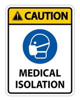 Caution Medical Isolation Sign Isolate On White Background,Vector Illustration EPS.10 vector