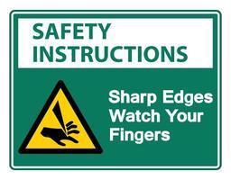 Safety instructions Sharp Edges Watch Your Fingers Symbol Sign on white background vector