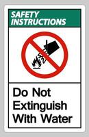 Safety Instructions Do Not Extinguish With Water Symbol Sign On White Background vector