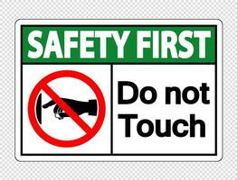 Safety first do not touch sign label on transparent background vector