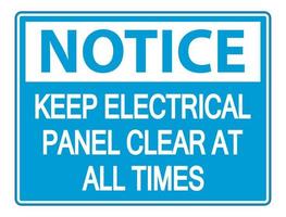 Notice Keep Electrical Panel Clear at all Times Sign on white background vector