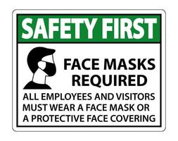 Safety First Face Masks Required Sign on white background vector